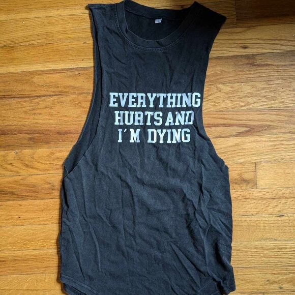 Everything Hurts and I'm Dying sleeveless gym tank - Picture 2 of 2